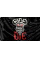 Ride or Die Biker Flag Flag VI Unique Print, 3x5 Ft / 90x150 cm size, EU Made