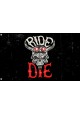 Ride or Die Biker Flag Flag VI Unique Print, 3x5 Ft / 90x150 cm size, EU Made